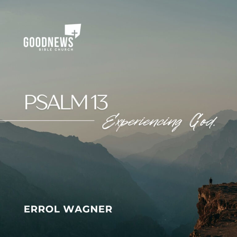 Experiencing God | Psalm 13