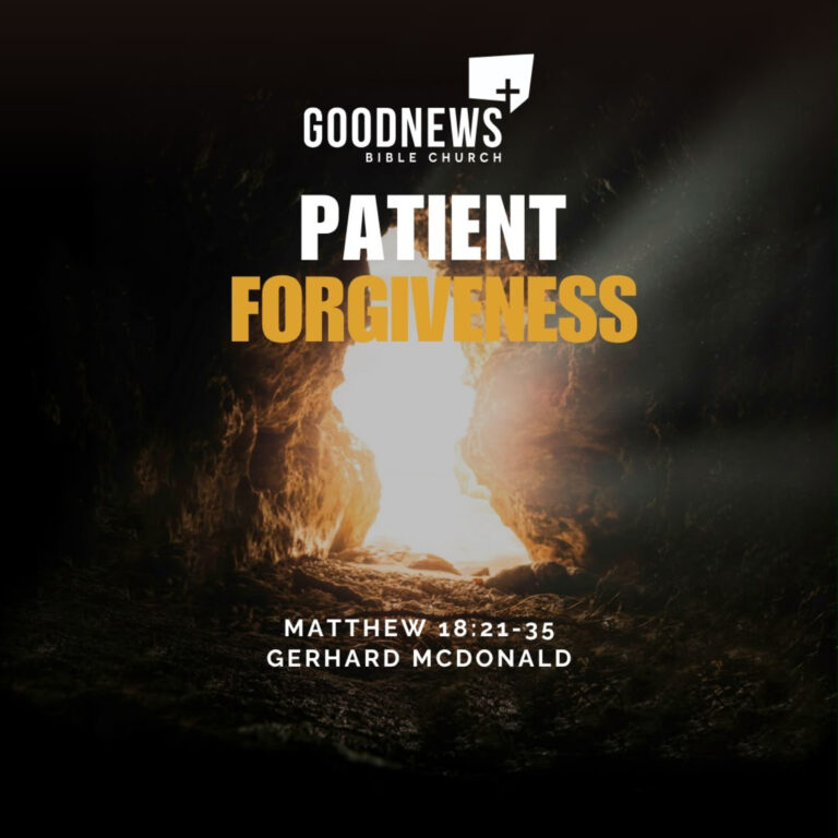 Patient Forgiveness | Matthew 18:21-35